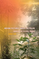Moving Pictures Under the Palms