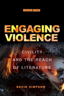 Engaging Violence : Civility and the Reach of Literature-9781503633087
