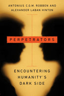 Perpetrators : Encountering Humanity's Dark Side-9781503634275
