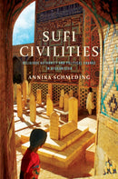 Sufi Civilities : Religious Authority and Political Change in Afghanistan-9781503637535
