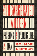 The Incarcerated Modern