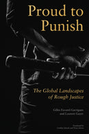Proud to Punish : The Global Landscapes of Rough Justice-9781503637672