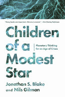 Children of a Modest Star : Planetary Thinking for an Age of Crises-9781503637856