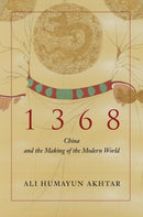 1368 : China and the Making of the Modern World-9781503638136