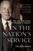 In the Nation's Service : The Life and Times of George P. Shultz-9781503638167