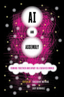 AI and Assembly : Coming Together and Apart in a Datafied World-9781503638556