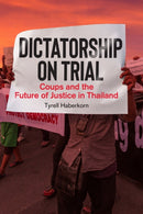 Dictatorship on Trial : Coups and the Future of Justice in Thailand-9781503639409