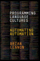 Programming Language Cultures : Automating Automation-9781503639874