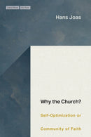 Why the Church? : Self-Optimization or Community of Faith-9781503640795