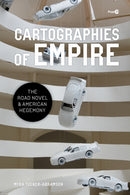 Cartographies of Empire : The Road Novel and American Hegemony-9781503642164