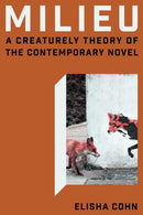 Milieu : A Creaturely Theory of the Contemporary Novel-9781503642379