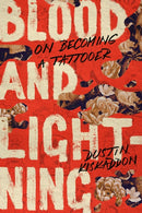 Blood and Lightning : On Becoming a Tattooer-9781503643598