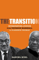 The Transition : Interpreting Justice from Thurgood Marshall to Clarence Thomas-9781503644014
