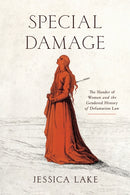 Special Damage : The Slander of Women and the Gendered History of Defamation Law-9781503644694
