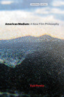 American Medium : A New Film Philosophy-9781503644984