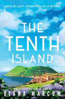 The Tenth Island : Finding Joy, Beauty, and Unexpected Love in the Azores-9781503941311