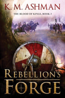 Rebellion''s Forge