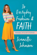J's Everyday Fashion and Faith : Personal Style with Purpose-9781503942943