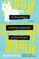 Disappear Doppelganger Disappear : A Novel-9781503943254