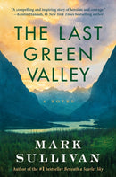 The Last Green Valley : A Novel-9781503958760