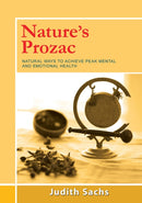 Nature's Prozac : Natural Ways to Achieve Peak Mental and Emotional Health-9781504028905