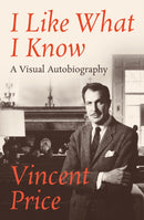 I Like What I Know : A Visual Autobiography-9781504042161