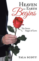 Heaven on Earth Begins : The Seven Stages of Love-9781504313858