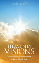 Heavenly Visions : a Gathering of Souls-9781504353489