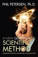 A New Quantum Scientific Method : Enabling Positive Possibilities for Our Lives-9781504394994