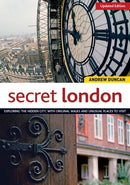 Secret London, Updated Edition : Exploring the Hidden City, with Original Walks and Unusual Places to Visit-9781504800112