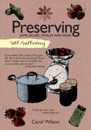 Self-Sufficiency: Preserving : Jams, Jellies, Pickles and More-9781504800358