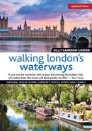 Walking London's Waterways, Updated Edition : Great Routes for Walking, Running, Cycling Along Docks, Rivers and Canals-9781504800556