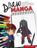 Draw Manga : Step-By-Steps, Character Construction, and Projects from the Masters-9781504801010