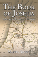 The Book of Joshua : A Study in Prophetic History-9781504949484