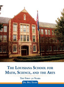 The Louisiana School for Math, Science, and the Arts : The First 30 Years-9781504961349