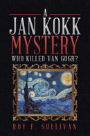 A Jan Kokk Mystery : Who Killed Van Gogh?-9781504978583