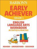 Barron''s Early Achiever: Grade 1 English Language Arts Workbook Activities & Practice