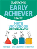 Barron''s Early Achiever: Grade 1 Math Workbook Activities & Practice