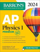 AP Physics 1 Premium, 2024: 4 Practice Tests + Comprehensive Review + Online Practice-9781506287935