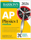 AP Physics 1 Premium, 2026: Prep Book with 4 Practice Tests + Comprehensive Review + Online Practice-9781506297729
