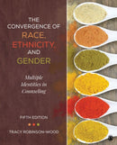 The Convergence of Race, Ethnicity, and Gender : Multiple Identities in Counseling-9781506305752