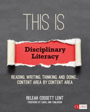 This Is Disciplinary Literacy : Reading, Writing, Thinking, and Doing . . . Content Area by Content Area-9781506306698