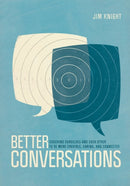 Better Conversations : Coaching Ourselves and Each Other to Be More Credible, Caring, and Connected-9781506307459
