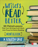 Writers Read Better: Nonfiction : 50+ Paired Lessons That Turn Writing Craft Work Into Powerful Genre Reading-9781506311234