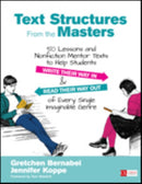 Text Structures From the Masters : 50 Lessons and Nonfiction Mentor Texts to Help Students Write Their Way In and Read Their Way Out of Every Single Imaginable Genre, Grades 6-10-9781506311265