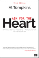 Aim for the Heart : Write, Shoot, Report and Produce for TV and Multimedia-9781506315256