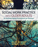 Social Work Practice With Older Adults : An Actively Aging Framework for Practice-9781506334295