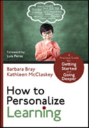 How to Personalize Learning : A Practical Guide for Getting Started and Going Deeper-9781506338538