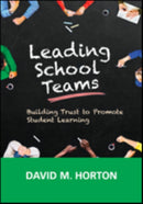 Leading School Teams : Building Trust to Promote Student Learning-9781506344928