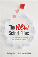 The NEW School Rules : 6 Vital Practices for Thriving and Responsive Schools-9781506352763
